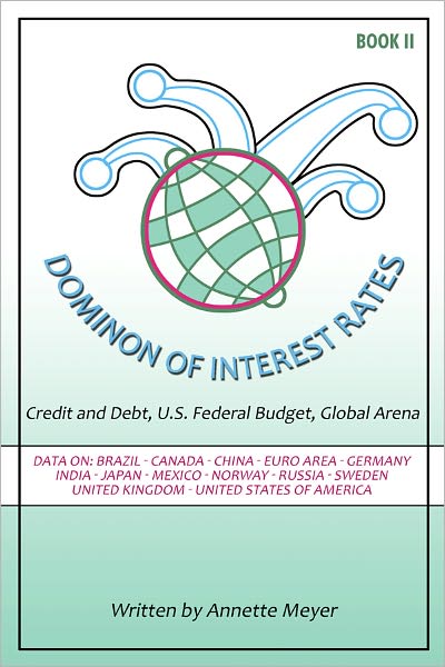 Dominion of Interest Rates: Credit and Debt, U.S. Federal Budget, Global Arena