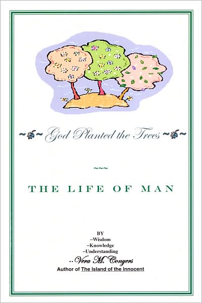 God Planted the Trees: The Life of Man
