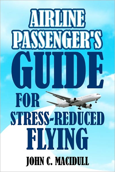 Airline Passenger's Guide for Stress-Reduced Flying
