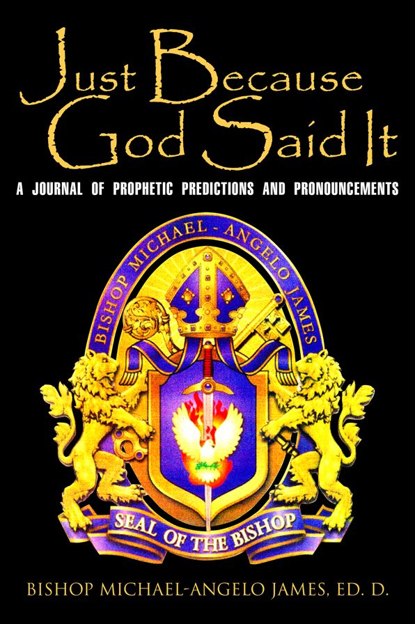 Just Because God Said It-A Journal of Prophetic Predictions and Pronouncements