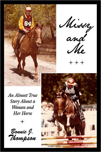 Missy and Me: An Almost True Story about a Woman and Her Horse