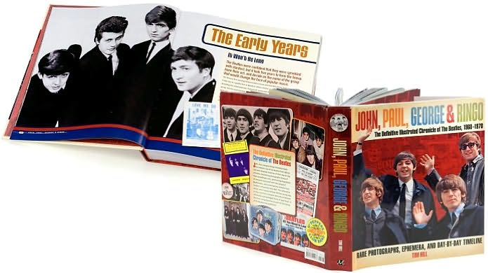 John, Paul, George & Ringo: The Definitive Illustrated Chronicle of the Beatles, 1960-1970: Rare Photographs, Ephemera, and Day-by-Day Timeline