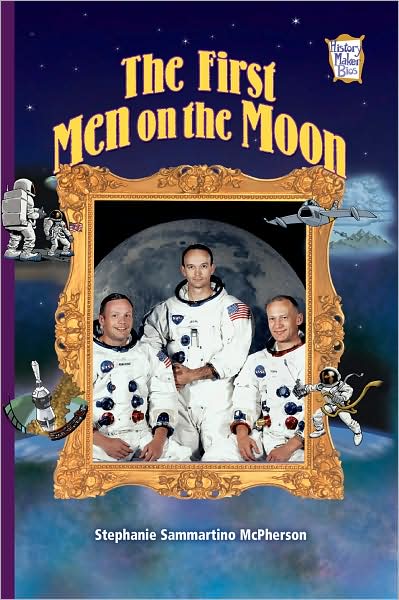 The First Men on the Moon (History Maker Bios Series)