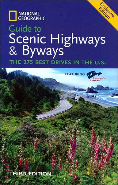 Guide to Scenic Highways and Byways (3rd Edition): The 275 Best Drives in the U.S.