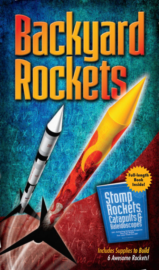 Backyard Rockets: Build Amazing Projects from Household Objects