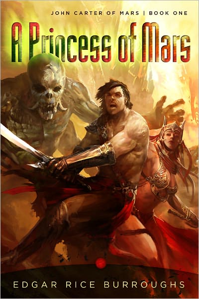 A Princess of Mars: John Carter of Mars: Book One