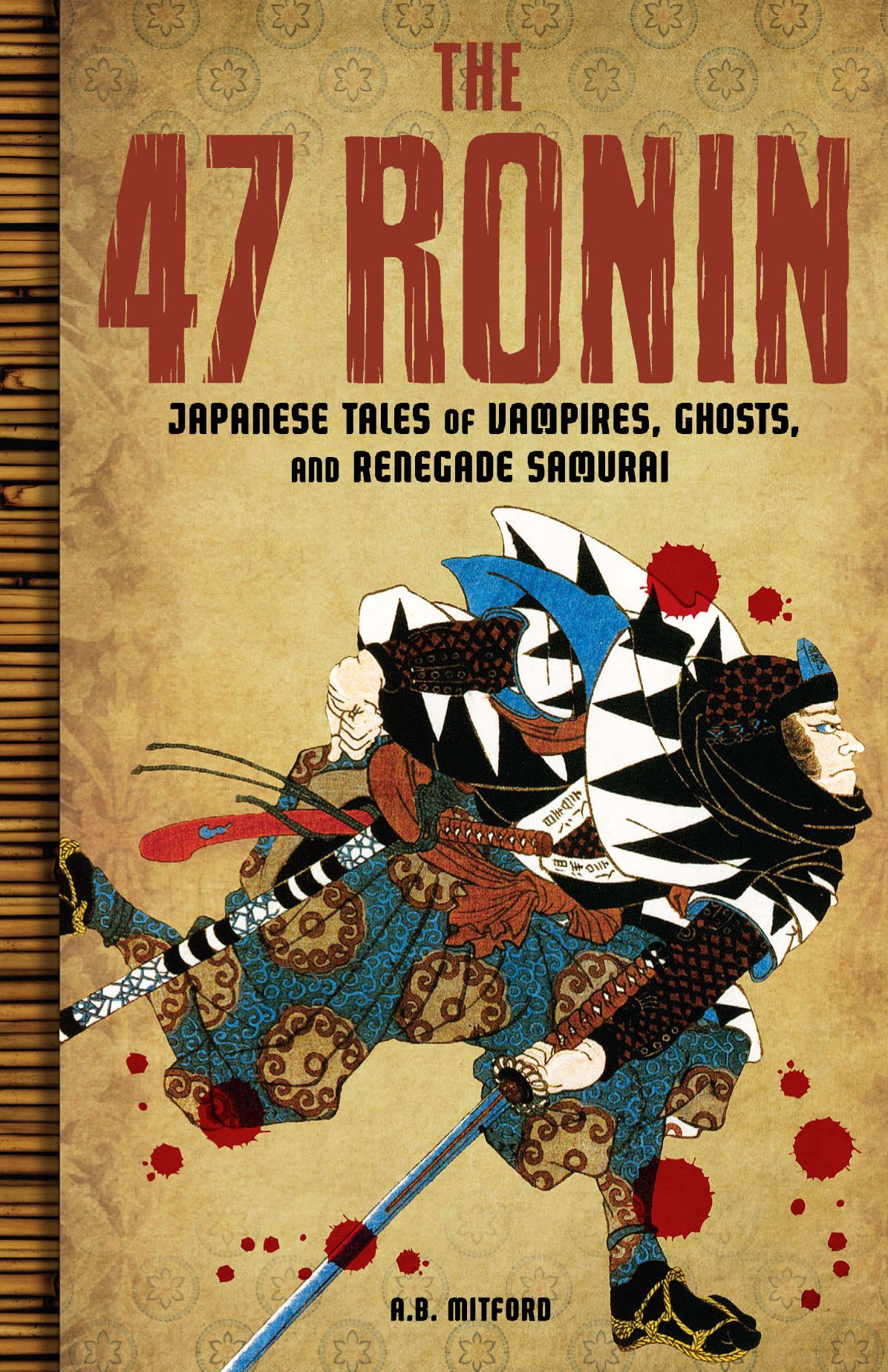 The 47 Ronin: Japanese Tales of Vampires, Ghosts, and Renegade Samurai