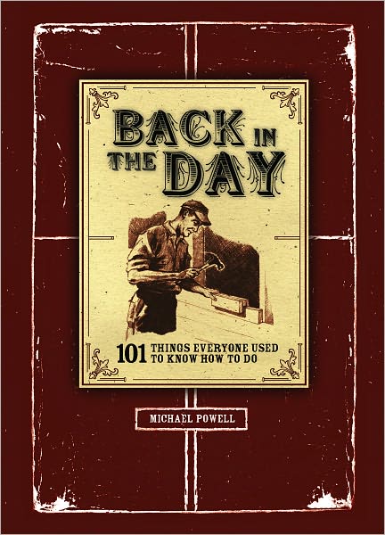 Back in the Day: 101 Things Everyone Used to Know How to Do