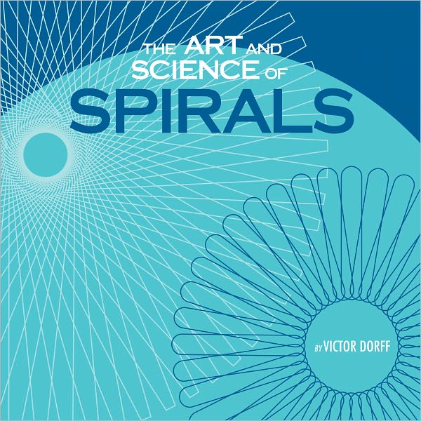 The Art and Science of Spirals (PagePerfect NOOK Book)