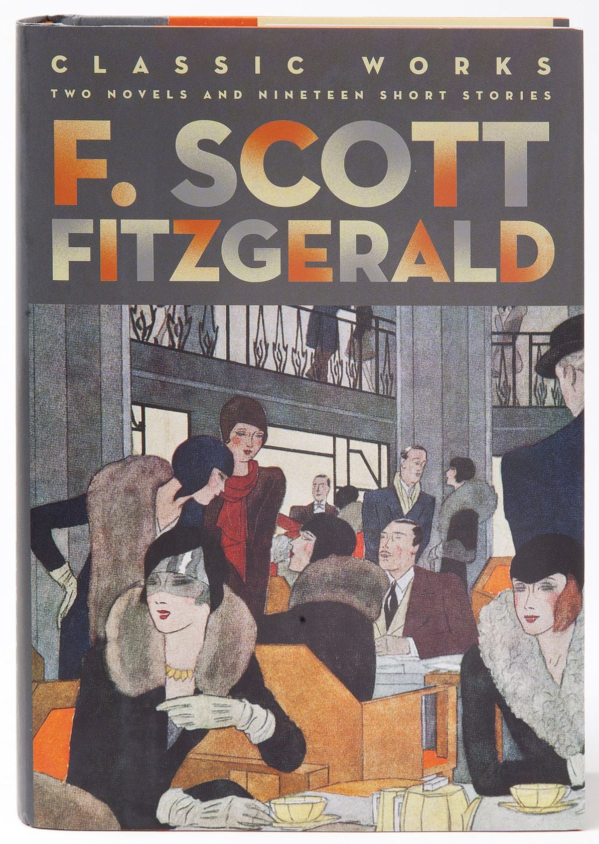 F. Scott Fitzgerald: Classic Works: Two Novels and Nineteen Short Stories