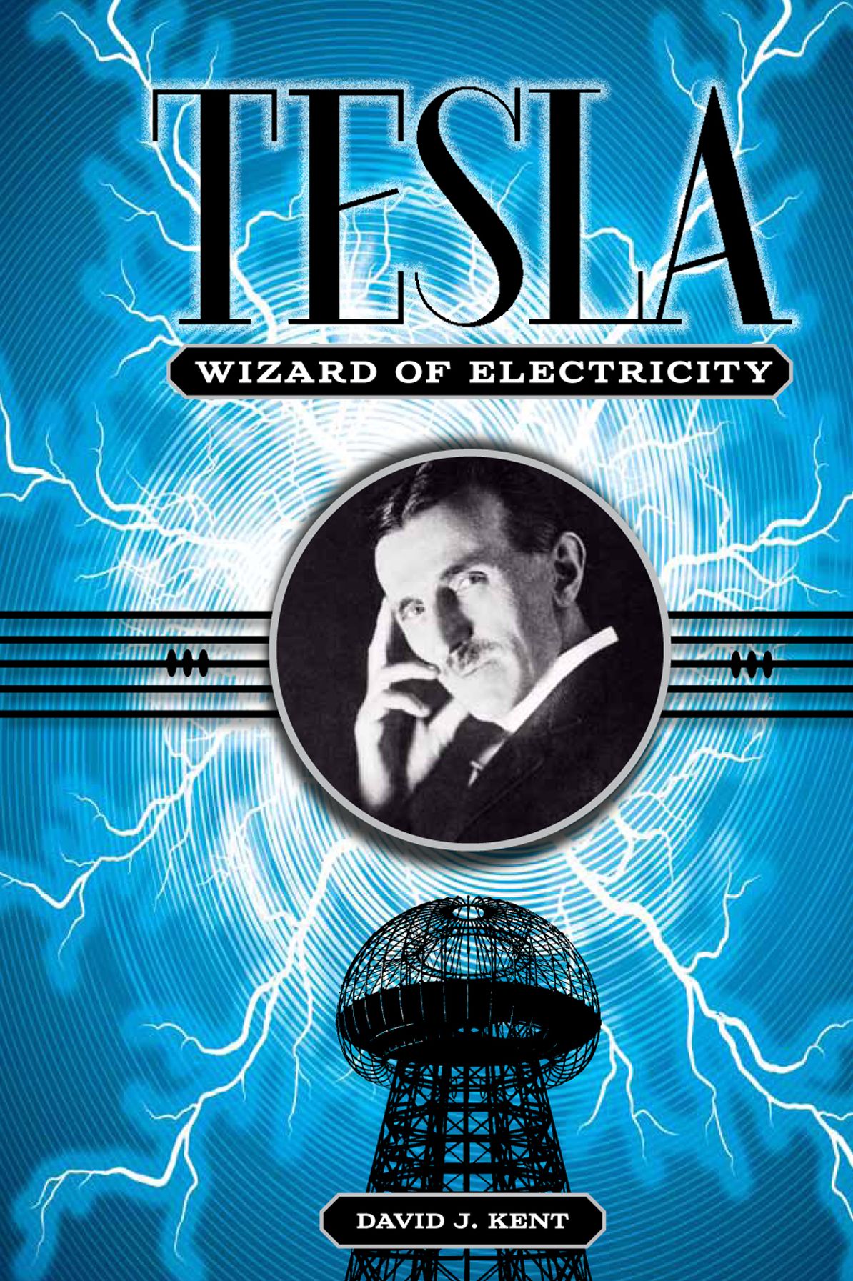 Tesla: The Wizard of Electricity