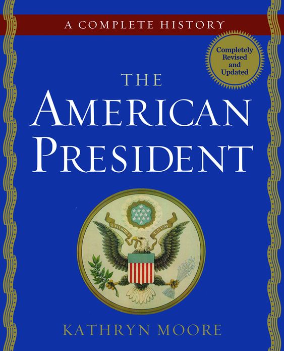 The American President: A Complete History