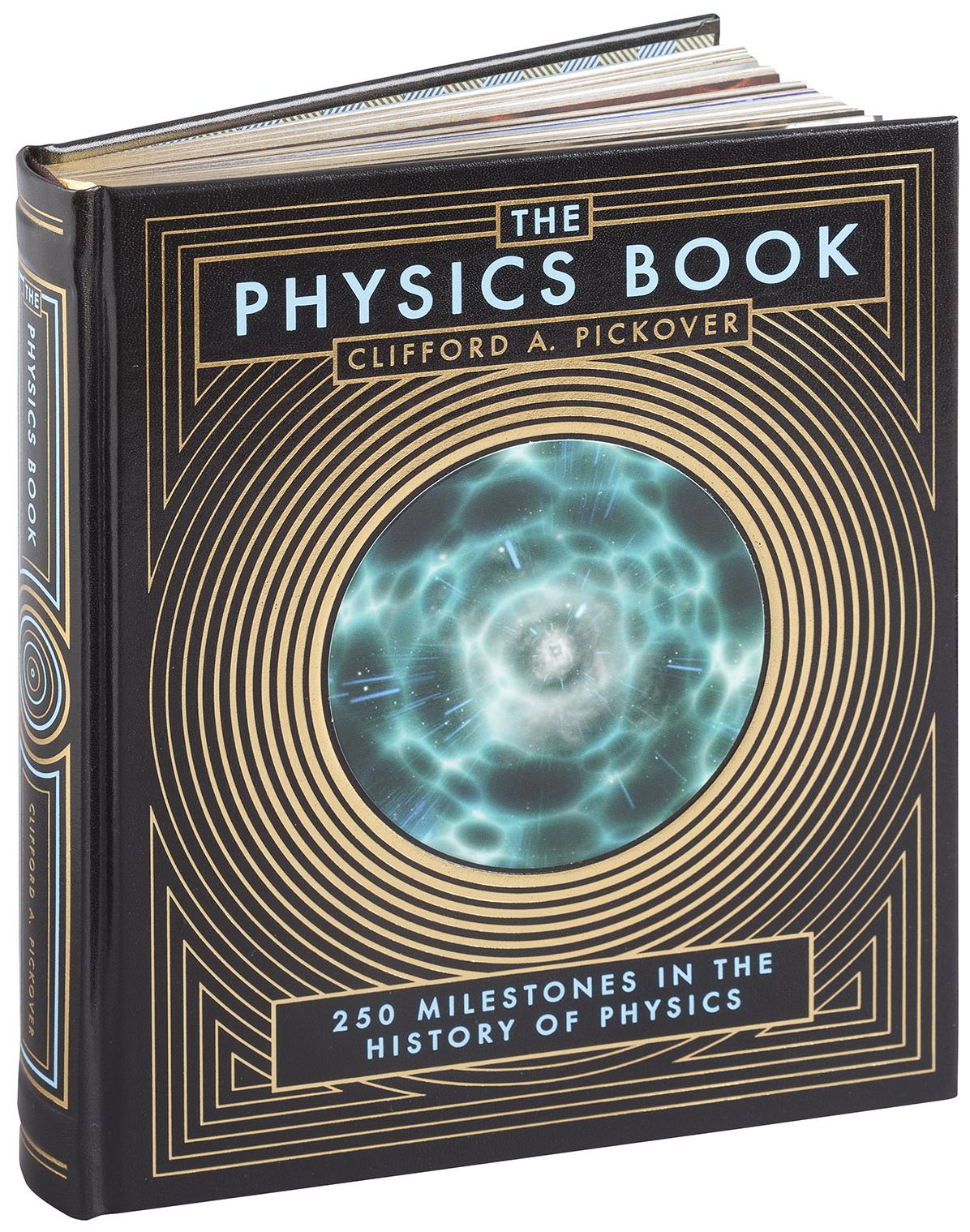 The Physics Book: 250 Milestones in the History of Physics (Barnes & Noble Collectible Editions)