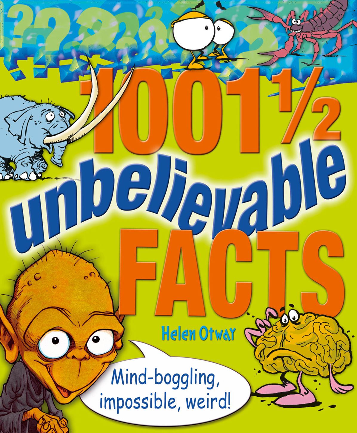 1001 1/2 Unbelievable Facts
