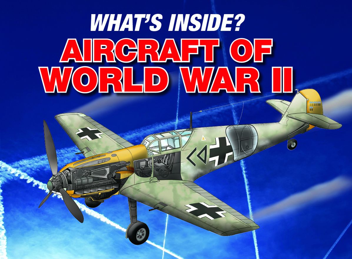 What's Inside: Aircraft of WWII