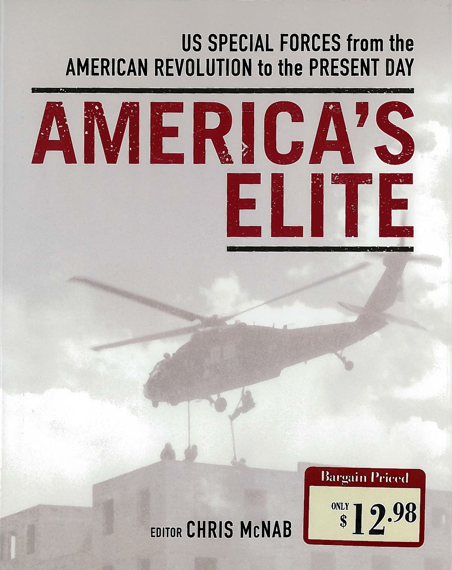 America's Elite: U.S. Special Forces from the American Revolution to the Present Day