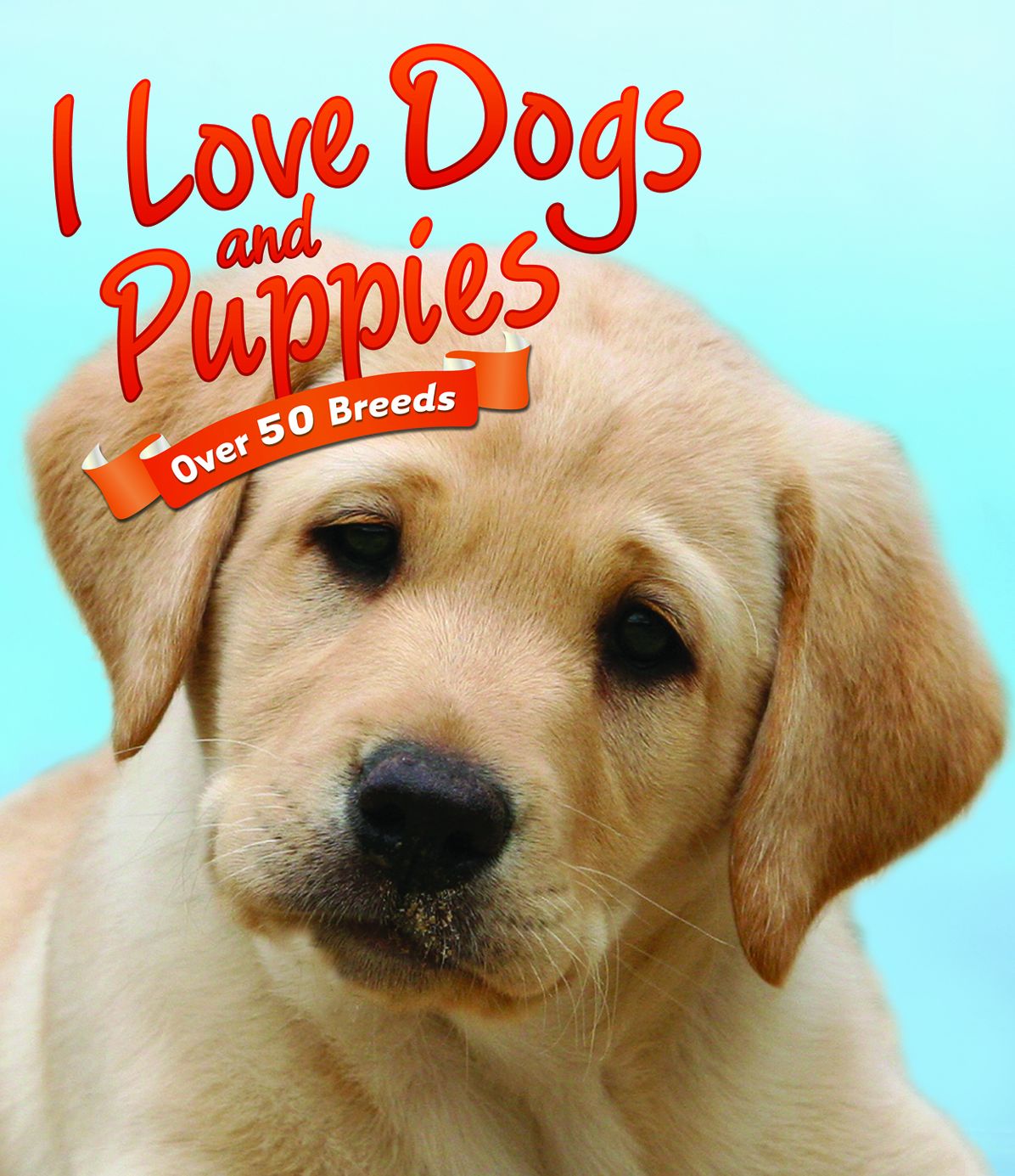 I Love Dogs and Puppies