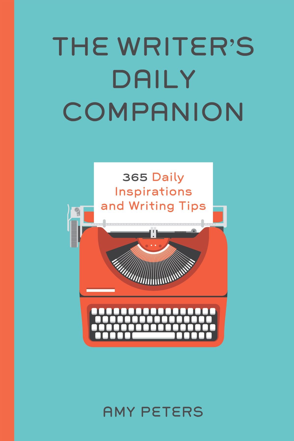 The Writer's Daily Companion: 365 Inspirations and Writing Tips
