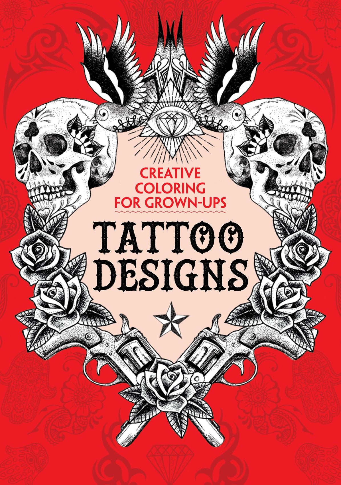 Tattoo Designs: Creative Coloring for Grown-Ups