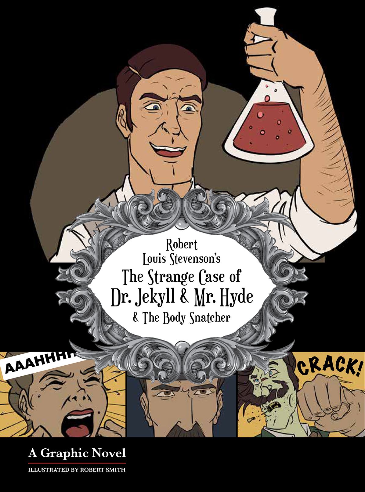 The Strange Case of Dr. Jekyll and Mr. Hyde: A Graphic Horror Novel