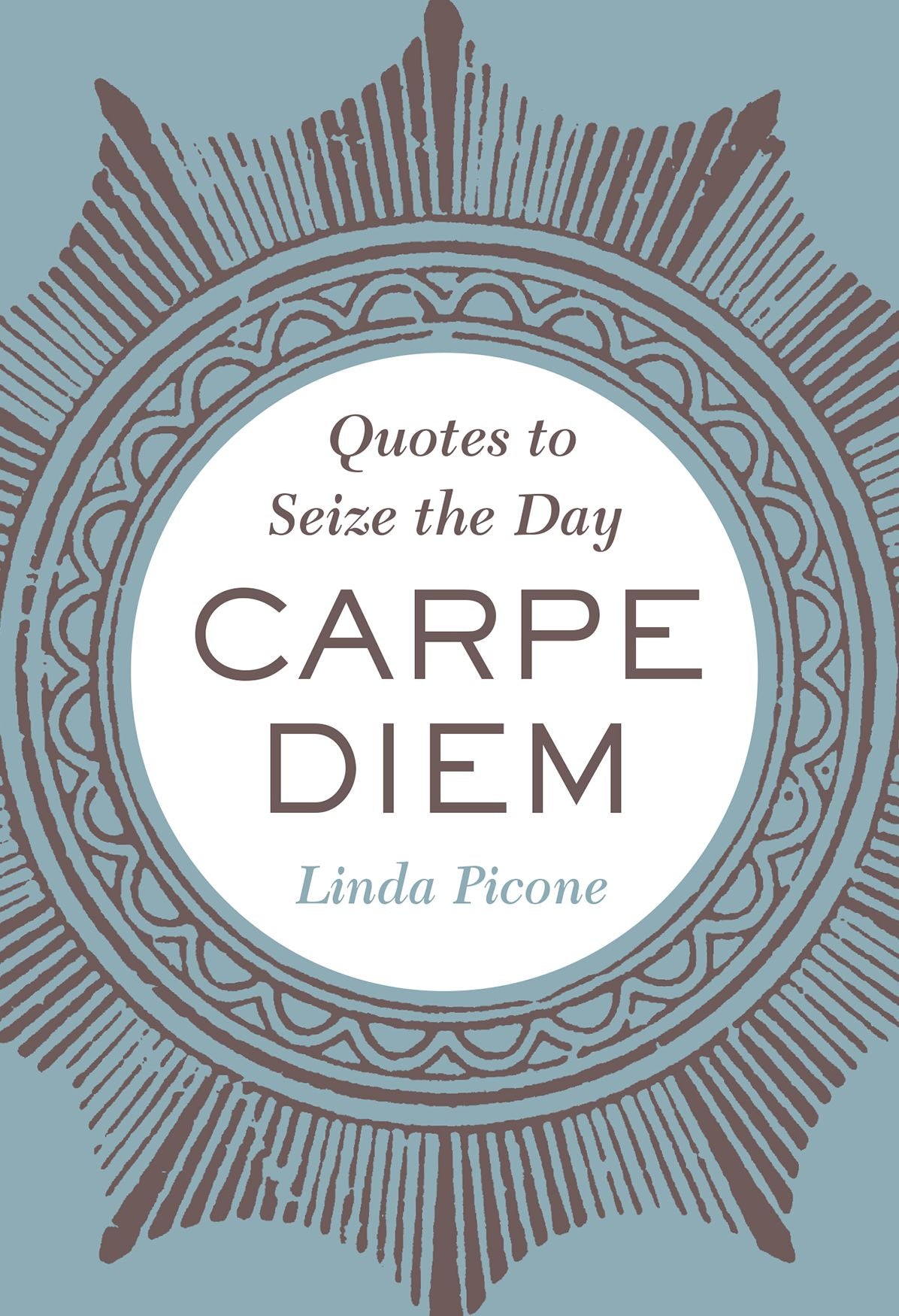 Carpe Diem: Quotes to Seize the Day