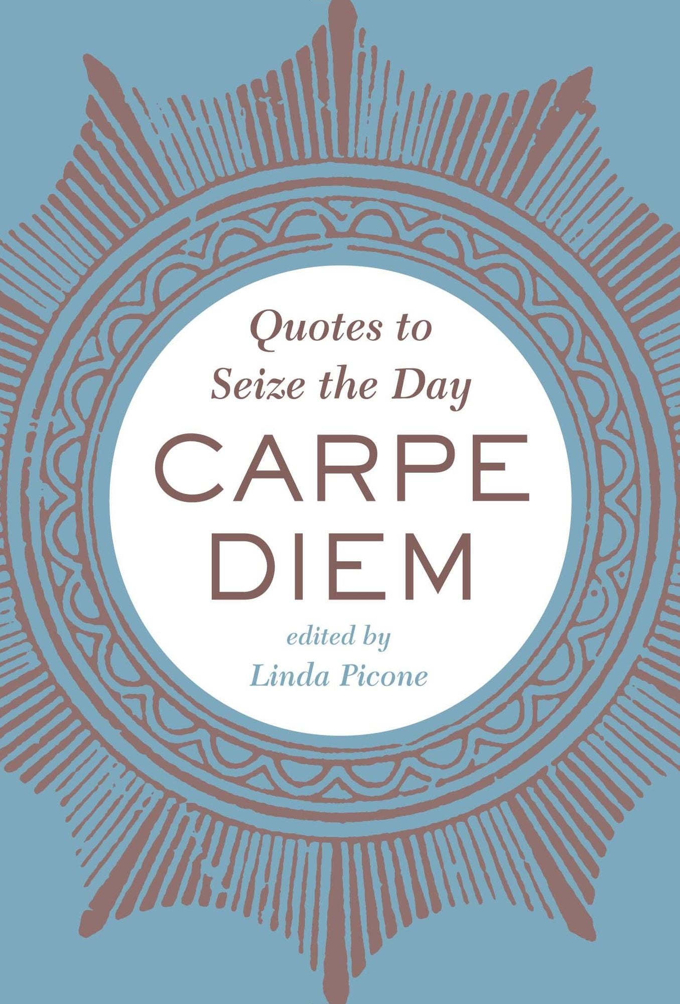 Carpe Diem: Quotes to Seize the Day