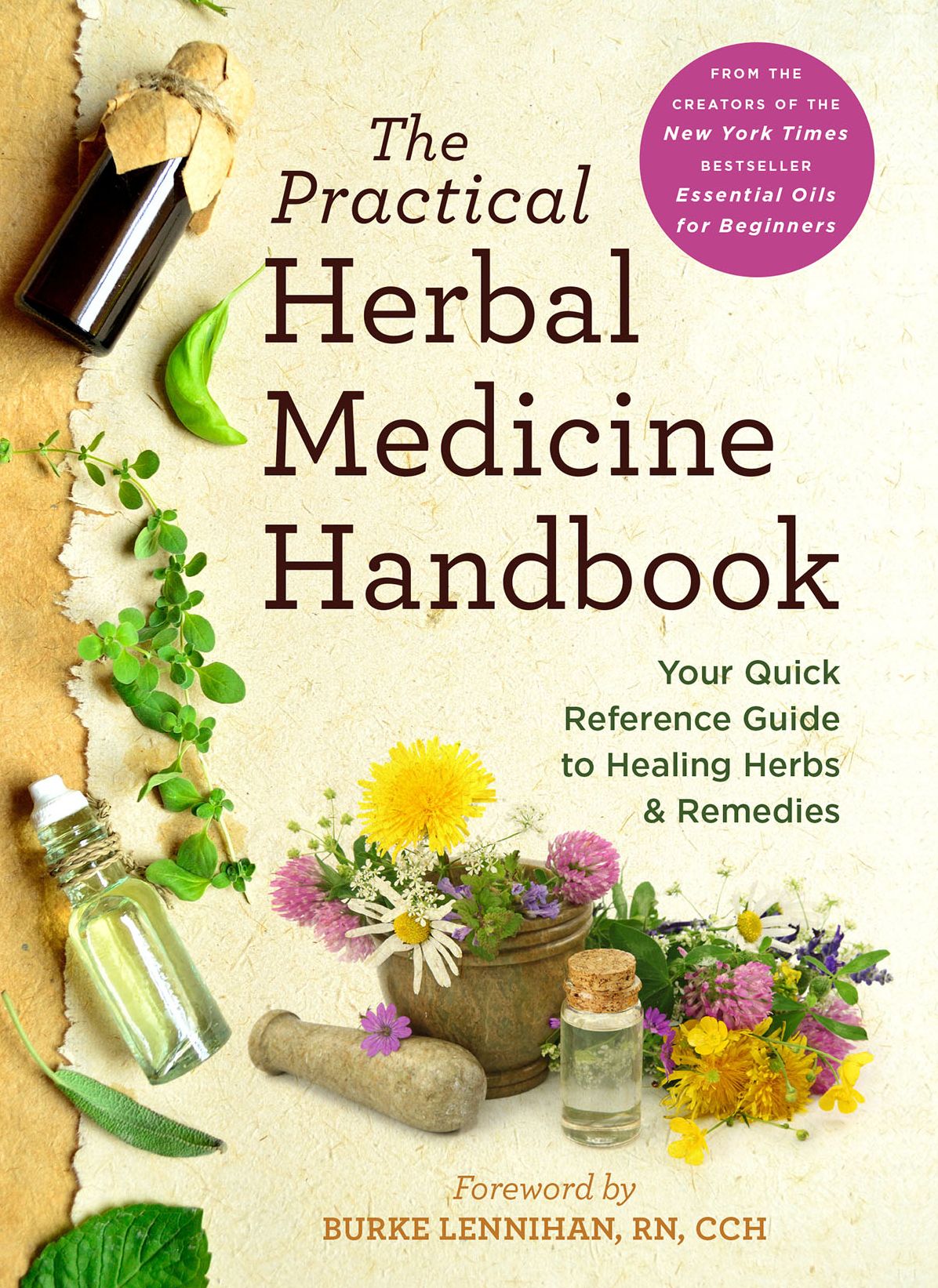 The Practical Herbal Medicine Handbook: Your Quick Reference Guide to Healing Herbs & Remedies