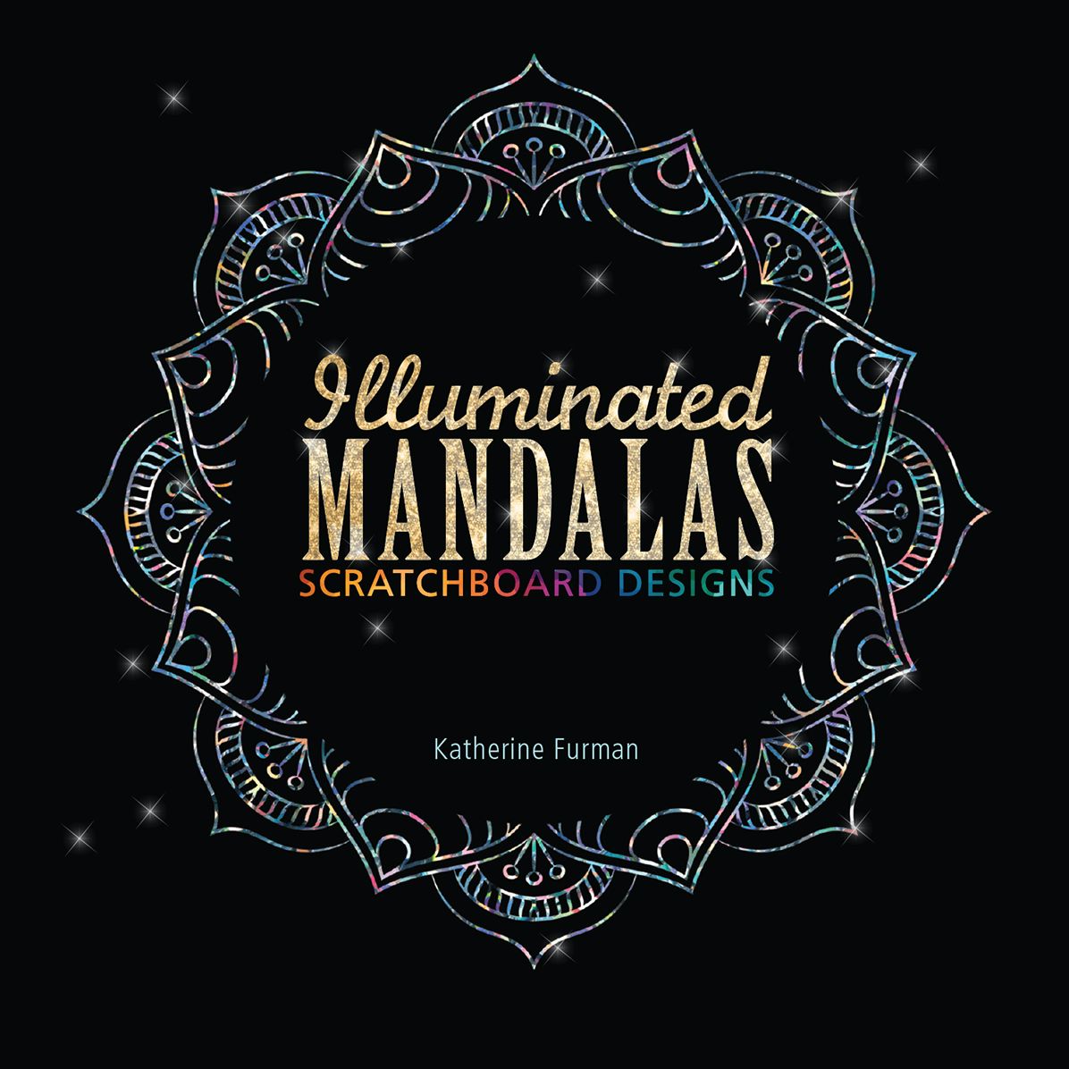 Illuminated Mandalas Scratchboard Designs: 25 Beautiful Scratchboard Designs for Relaxation and Meditation