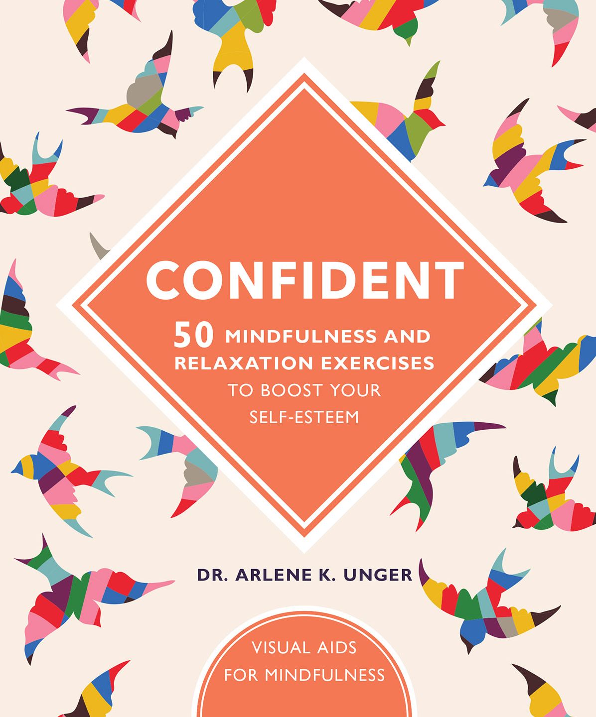 Confident: 50 Mindfulness and Relaxation Exercises to Boost Your Self-Esteem