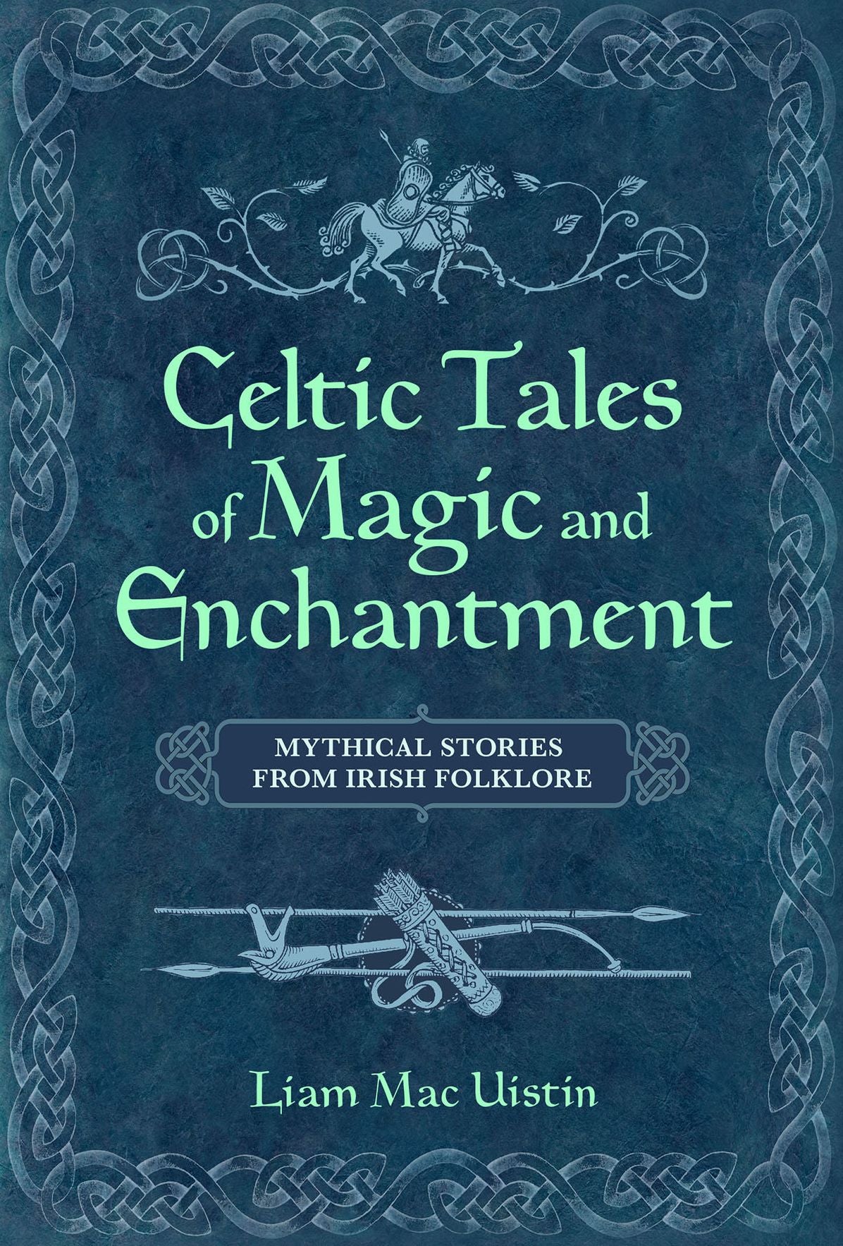Celtic Tales of Magic and Enchantment: Mythical Stories from Irish Folklore