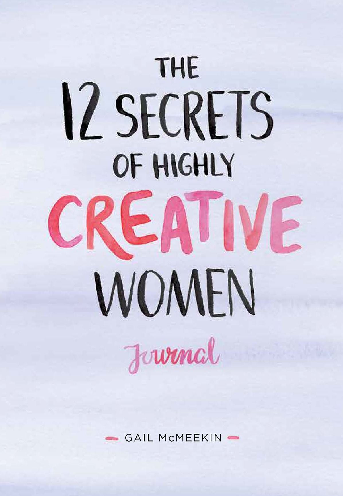 The 12 Secrets of Highly Creative Women Journal