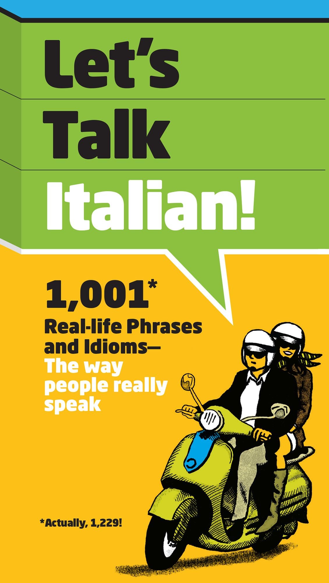 Let's Talk Italian: 1,001 Real-life Phrases and Idioms--The Way People Really Speak