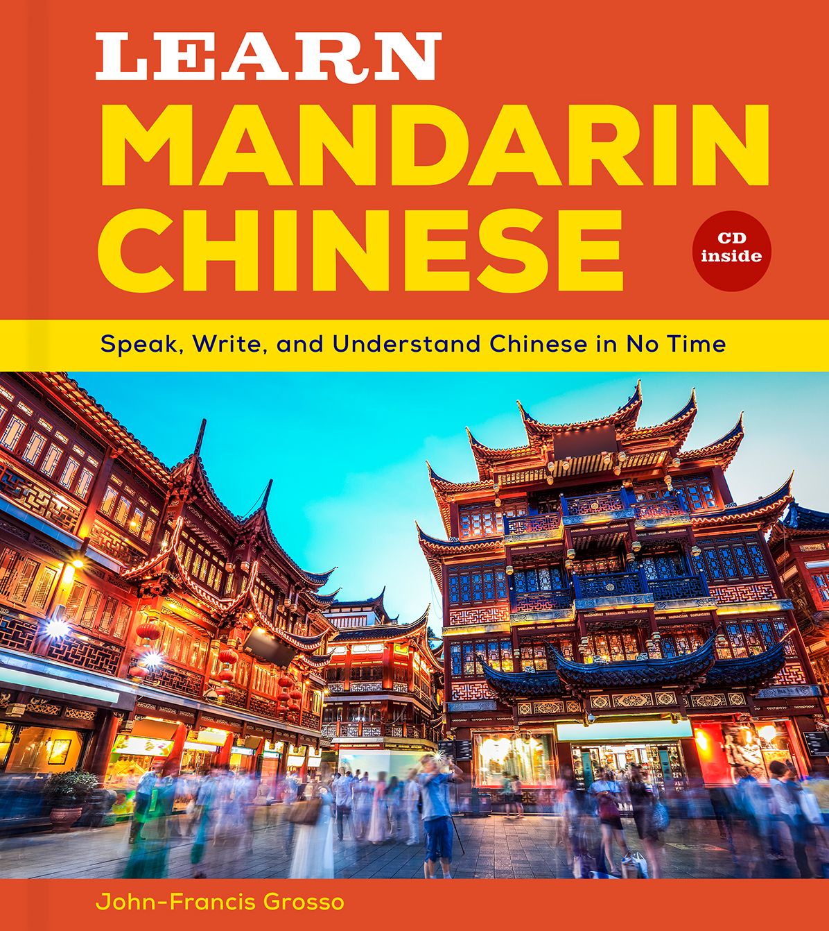 Learn Mandarin Chinese: Speak, Write, and Understand Chinese in No Time