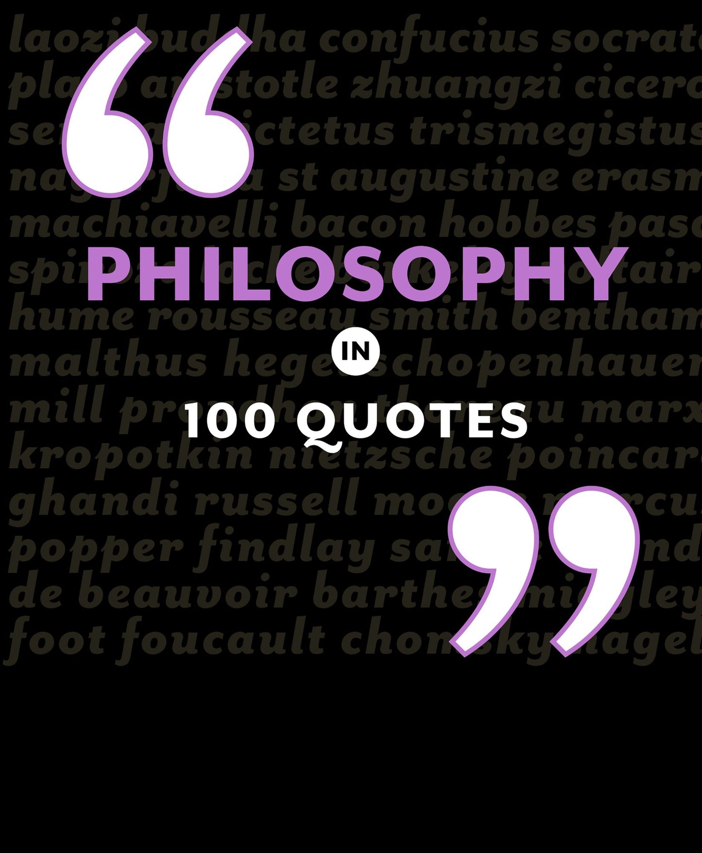 Philosophy Explained in 100 Quotes