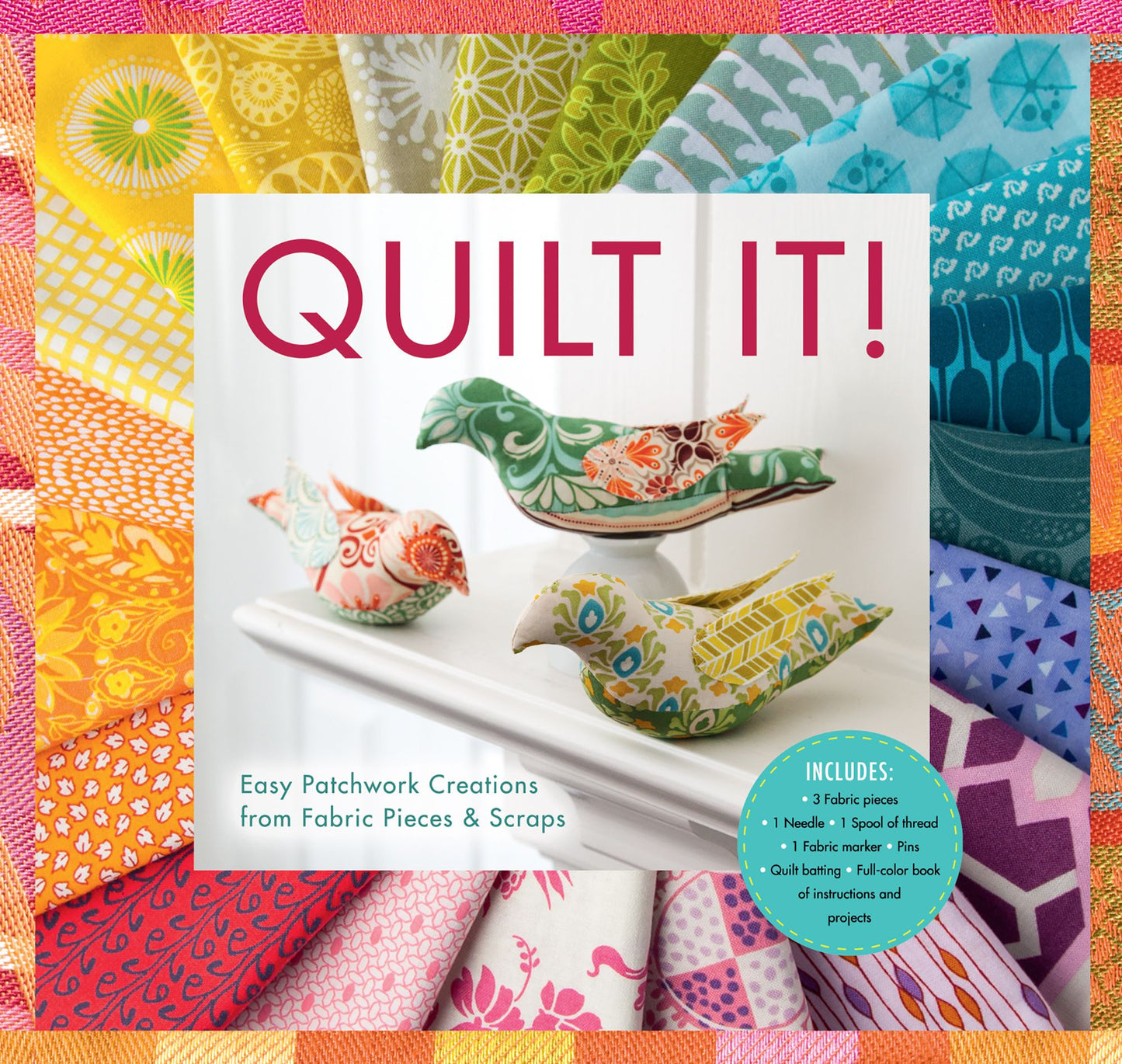 Quilt It!: Perfect Projects from Fabric Pieces