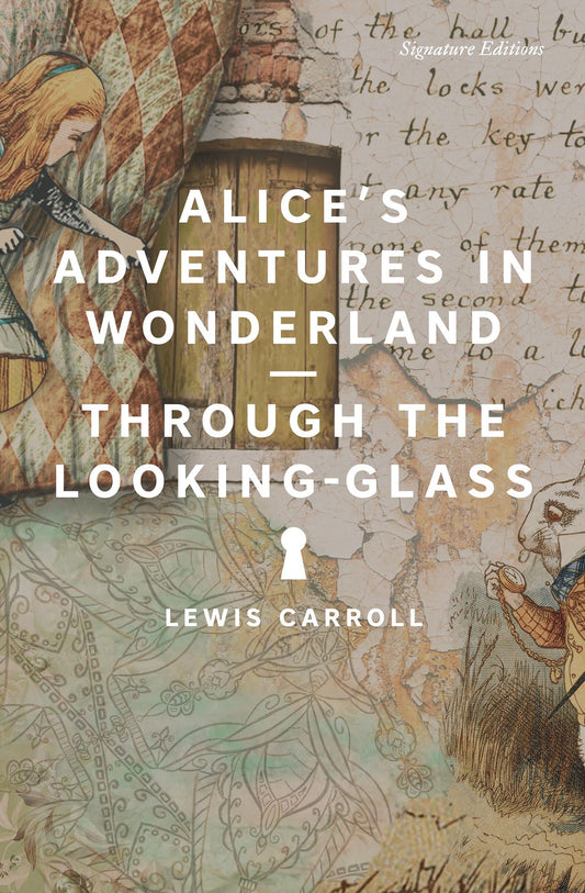 Alice's Adventures in Wonderland and Through the Looking Glass (Signature Classics)