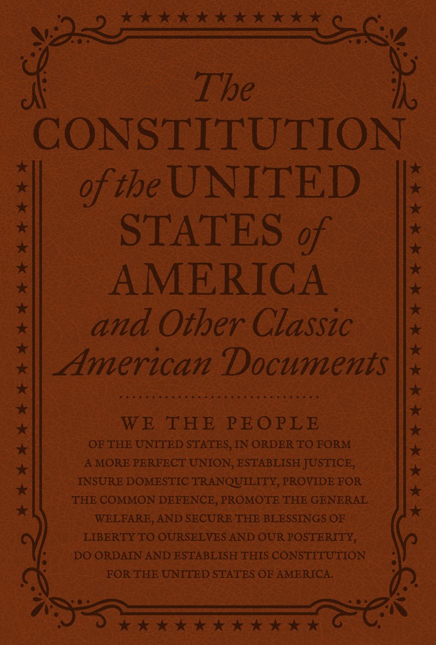The Constitution of the United States of America and Other Important American Documents