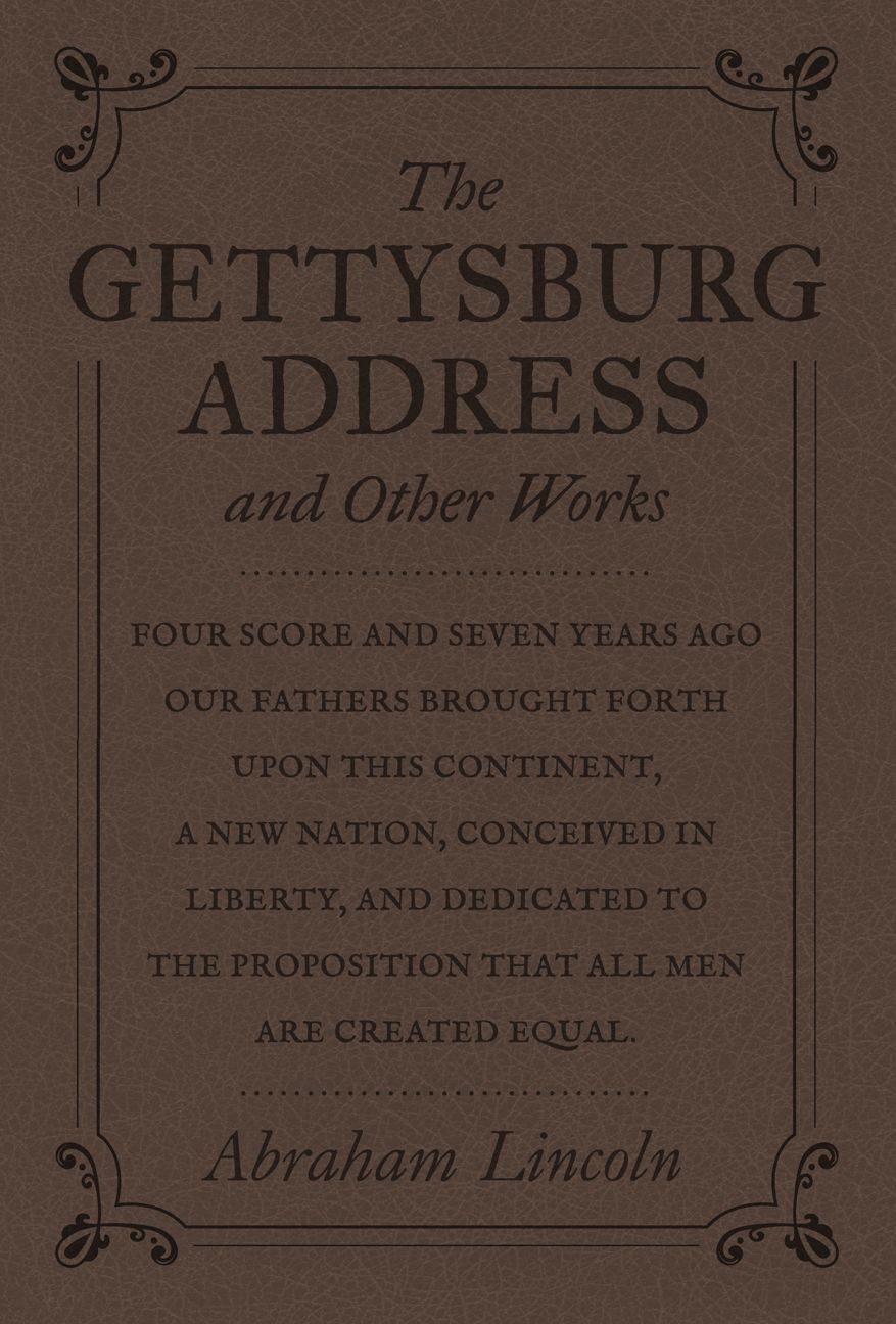 The Gettysburg Address and Other Works