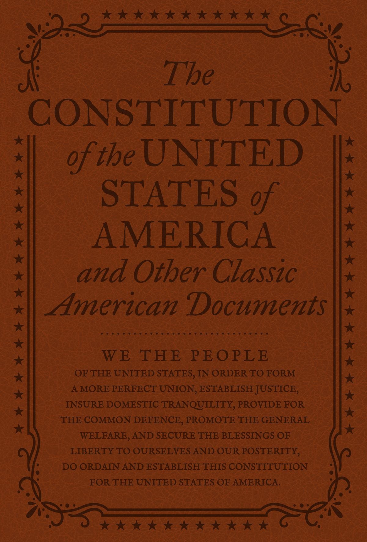 The Constitution of the United States of America and Other Classic American Documents