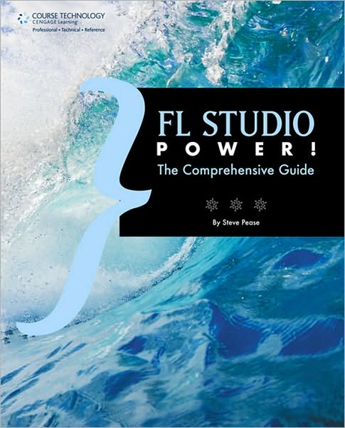 FL Studio Power!: The Comprehensive Guide
