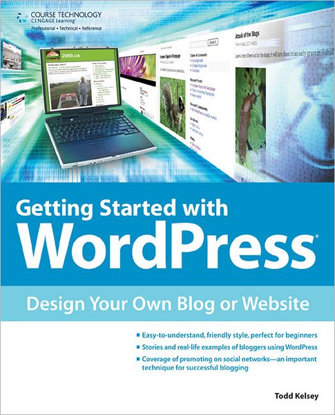 Getting Started with WordPress: Design Your Own Blog or Website