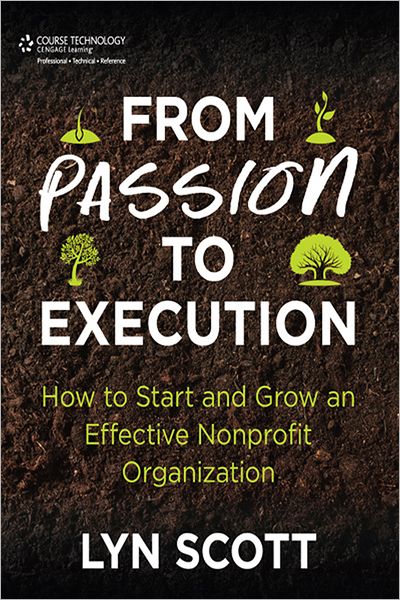 From Passion to Execution: How to Start and Grow an Effective Nonprofit Organization