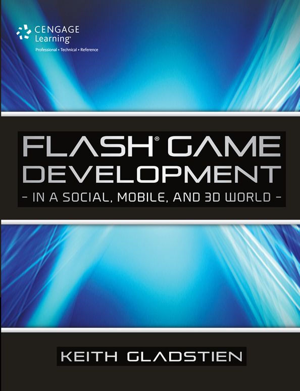 Flash Game Development in a Social, Mobile, and 3D World