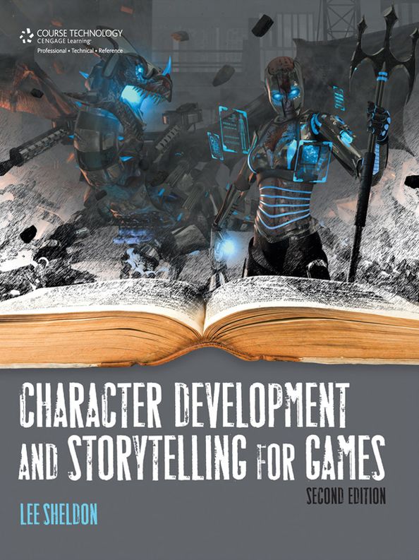 Character Development and Storytelling for Games, Second Edition