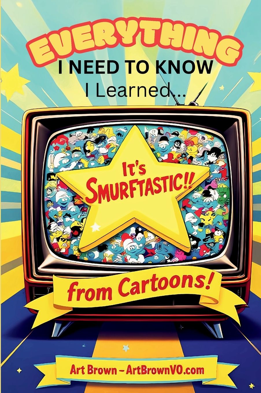 Everything I Need To Know, I Learned From Cartoons!