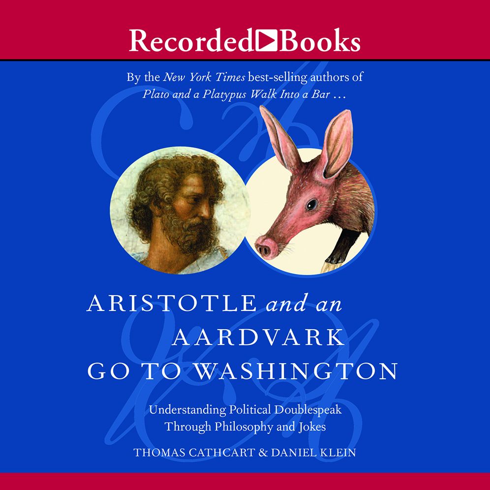 Aristotle and an Aardvark Go to Washington: Understanding Political Doublespeak through Philosophy and Jokes