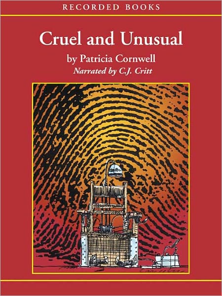 Cruel and Unusual (Kay Scarpetta Series #4)