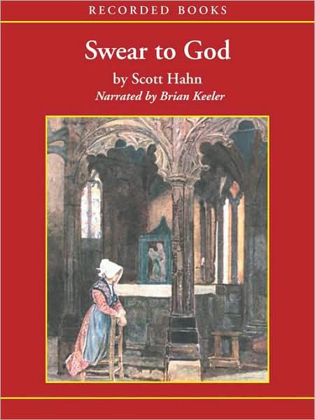 Swear to God: The Promise and Power of the Sacraments