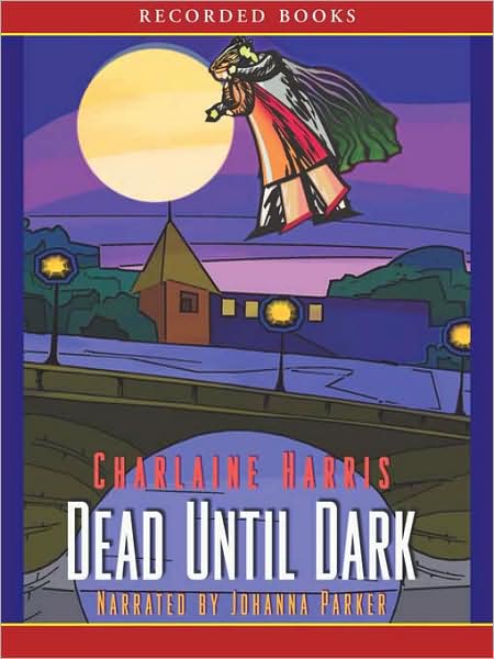 Dead until Dark (Sookie Stackhouse / Southern Vampire Series #1) (True Blood)