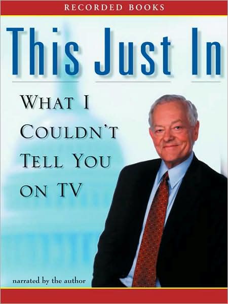 This Just In: What I Couldn't Tell You on TV